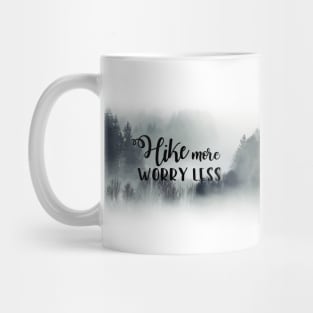 Hike more worry less Mug